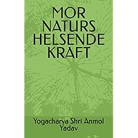 MOR NATURS HELSENDE KRAFT MOR NATURS HELSENDE KRAFT Paperback Kindle Edition