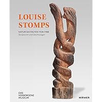 Louise Stomps: Natur gestalten. 1928-1988 - Skulptuten und Zeichnungen (German Edition)