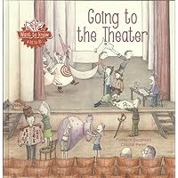 Going To the Theater (Want to Know, 14) Going To the Theater (Want to Know, 14) Hardcover