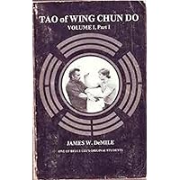 Tao of Wing Chun Do: Mind and Body in Harmony (Volume I, Part I) Tao of Wing Chun Do: Mind and Body in Harmony (Volume I, Part I) Paperback