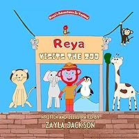 Reya's Adventures In Toyland: Reya Visits the Zoo Reya's Adventures In Toyland: Reya Visits the Zoo Paperback