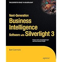 Next-Generation Business Intelligence Software with Silverlight 3 (Expert's Voice in Silverlight) Next-Generation Business Intelligence Software with Silverlight 3 (Expert's Voice in Silverlight) Paperback