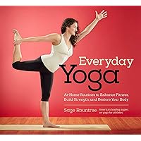Everyday Yoga: At-Home Routines to Enhance Fitness, Build Strength, and Restore Your Body Everyday Yoga: At-Home Routines to Enhance Fitness, Build Strength, and Restore Your Body Paperback Kindle Spiral-bound