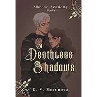 Of Deathless Shadows Of Deathless Shadows Hardcover