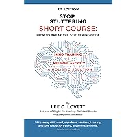 STOP STUTTERING SHORT COURSE: HOW TO BREAK THE STUTTERING CODE STOP STUTTERING SHORT COURSE: HOW TO BREAK THE STUTTERING CODE Paperback Kindle