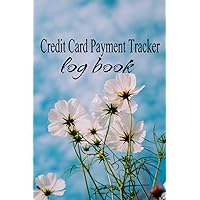 Credit Card Payment Tracker Log Book: Keep Track of all your Monthly Bill and Credit Card Payments,Track Your Own Credit Cards,Account Debt Tracker, Track Personal Details, Budget And Balance