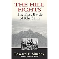 The Hill Fights: The First Battle of Khe Sanh The Hill Fights: The First Battle of Khe Sanh Mass Market Paperback Kindle Audible Audiobook Hardcover Audio CD