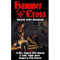 Hammer + Cross: Deluxe Core Rulebook (The Lord VanDrac Chronicles) Hammer + Cross: Deluxe Core Rulebook (The Lord VanDrac Chronicles) Paperback