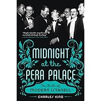 Midnight at the Pera Palace: The Birth of Modern Istanbul Midnight at the Pera Palace: The Birth of Modern Istanbul Paperback Kindle Audible Audiobook Hardcover Audio CD