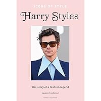 Icons of Style: Harry Styles: The story of a fashion icon (Icons of Style, 1) Icons of Style: Harry Styles: The story of a fashion icon (Icons of Style, 1) Hardcover Kindle