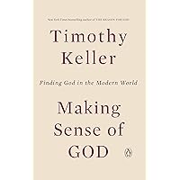 Making Sense of God: Finding God in the Modern World Making Sense of God: Finding God in the Modern World Paperback Audible Audiobook Kindle Hardcover Audio CD