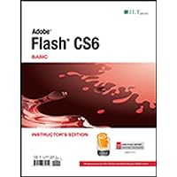 Flash CS6: Basic, ACE Edition,Instructor's Edition