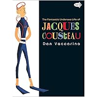 The Fantastic Undersea Life of Jacques Cousteau The Fantastic Undersea Life of Jacques Cousteau Paperback Kindle Hardcover