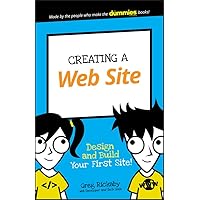 Creating a Web Site: Design and Build Your First Site! (Dummies Junior) Creating a Web Site: Design and Build Your First Site! (Dummies Junior) Paperback