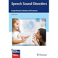 Speech Sound Disorders: Comprehensive Evaluation and Treatment Speech Sound Disorders: Comprehensive Evaluation and Treatment Hardcover Kindle