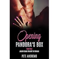 Opening Pandora's Box: Book Four: Jessie Loses Herself In Roman Opening Pandora's Box: Book Four: Jessie Loses Herself In Roman Kindle