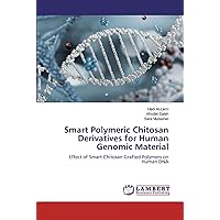 Smart Polymeric Chitosan Derivatives for Human Genomic Material: Effect of Smart Chitosan Grafted Polymers on Human DNA