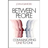 Between People: Communicating One to One Between People: Communicating One to One Paperback