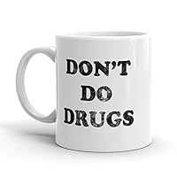 Crazy Dog T-Shirts Don’t Do Drugs Coffee Mug Funny Drug Free Ceramic Cup-11oz