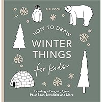 Winter Things: How to Draw Books for Kids with Christmas Trees, Elves, Wreaths, Gifts, and Santa Claus (How to Draw For Kids Series)