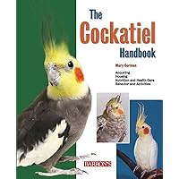 The Cockatiel Handbook (B.E.S. Pet Handbooks) The Cockatiel Handbook (B.E.S. Pet Handbooks) Paperback
