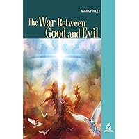 The War Between Good and Evil The War Between Good and Evil Kindle Paperback