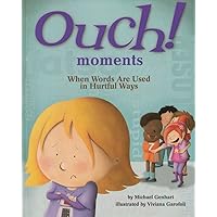 Ouch Moments: When Words Are Used in Hurtful Ways Ouch Moments: When Words Are Used in Hurtful Ways Hardcover Kindle Paperback