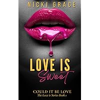 Love is Sweet (The Love is Series) Love is Sweet (The Love is Series) Paperback Kindle Hardcover