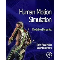 Human Motion Simulation: Predictive Dynamics Human Motion Simulation: Predictive Dynamics Hardcover Kindle