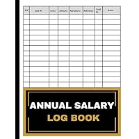 Annual Salary Log Book: Annual Salary Log Book for Accurate Recording and Financial Planning, 120 Page