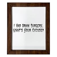 Los Drinkware Hermanos I Had Brain Surgery. What's Your Excuse? - Funny Decor Sign Wall Art In Full Print With Wood Frame, 14X17