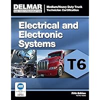 ASE Test Preparation - T6 Electrical and Electronic System (ASE Test Preparation: Medium/ Heavy Duty Truck Certification Series) ASE Test Preparation - T6 Electrical and Electronic System (ASE Test Preparation: Medium/ Heavy Duty Truck Certification Series) Paperback