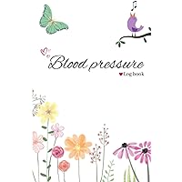 Blood Pressure Log book: Record and monitor your blood pressure at home. Log Book for daily tracking.