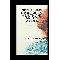 Sexual and reproductive health and rights Women Sexual and reproductive health and rights Women Hardcover