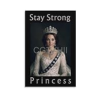 TYWSDBV Stay Strong Princess of Wales Catherine Kate Middleton British Royal Family Poster Canvas Painting Wall Art Poster for Bedroom Living Room Decor 24x36inch(60x90cm) Unframe-style