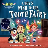 Ariam and the Magic Toothies: A Magical Book Tale That Teaches Kids to Love and Care for Themselves and Others