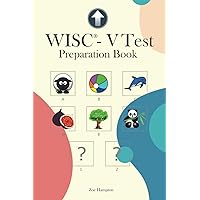 WISC-V Test Preparation Book: Practice for WISC-V Test with Picture Concepts, Pattern Matrix Reasoning, Naming Speed Literacy and Quantity, Symbol ... and Picture Span Subtests (IQ Tests series)