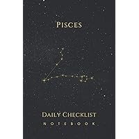 Pisces Zodiac Star Sign Constellation - Daily Checklist Notebook: Three Most Important Tasks, To-Do List, And Notes To Help You Get Things Done (6x9, 120 Pages)
