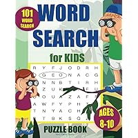 Word Search For Kids Puzzle Book Ages 8-10: Awesome 101 Word Search Puzzles - Search And Find With Answers.