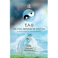 TAO: The Full Return To Nature TAO: The Full Return To Nature Paperback Kindle Audible Audiobook Hardcover