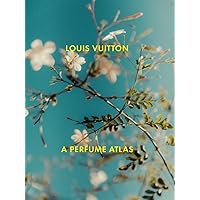 Louis Vuitton: A Perfume Atlas