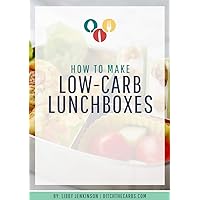 How to Make a Low-Carb Lunch: Healthy Lunch Box Mini Guide to accompany the Ultimate Low-Carb Lunchbox Book (How to start low-carb and keto diet.) How to Make a Low-Carb Lunch: Healthy Lunch Box Mini Guide to accompany the Ultimate Low-Carb Lunchbox Book (How to start low-carb and keto diet.) Kindle