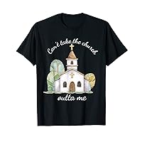 Can't Take The Church Outta Me Apparel T-Shirt