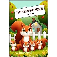The BackYard Bunch: Survival The BackYard Bunch: Survival Kindle Paperback