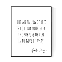 The Meaning Of Life Is To Find Your Gift | Pablo Picasso Quote | Inspirational | Literature Art Print (8x10)