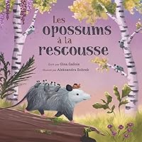 Les opossums à la rescousse (Histoires d'opossums) (French Edition)