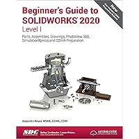 Beginner's Guide to SOLIDWORKS 2020 - Level I Beginner's Guide to SOLIDWORKS 2020 - Level I Paperback
