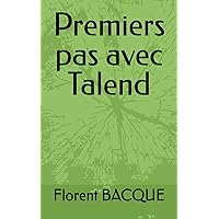 Premiers pas avec Talend (French Edition) Premiers pas avec Talend (French Edition) Paperback