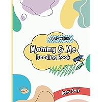 Mommy & Me Doodling Book: A Two-Person Doodling Book For Kids and Moms Ages 3-8 Mommy & Me Doodling Book: A Two-Person Doodling Book For Kids and Moms Ages 3-8 Paperback