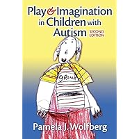 Play and Imagination in Children with Autism Play and Imagination in Children with Autism Paperback Kindle